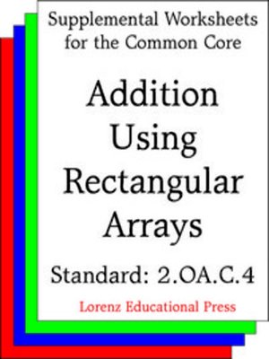 cover image of CCSS 2.OA.C.4 Addition Using Rectangular Arrays